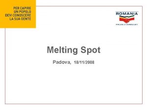 Melting Spot Padova 18112008 IL CONTESTO I media