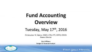 Fund Accounting Overview Tuesday May 17 th 2016