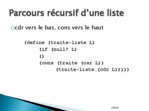 Parcours rcursif dune liste cdr vers le bas