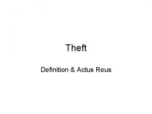 Theft Definition Actus Reus Lesson Objectives I will