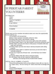 SUPERSTAR PARENT VOLUNTEERS INFORMATION Childs Name Parent or