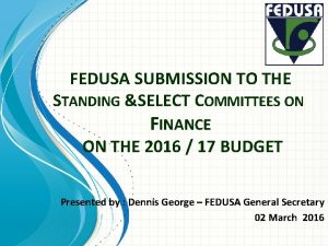 FEDUSA SUBMISSION TO THE STANDING SELECT COMMITTEES ON