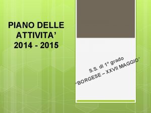 PIANO DELLE ATTIVITA 2014 2015 BO do O