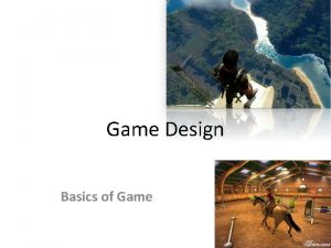 Game Design Basics of Game Game Composition Rules