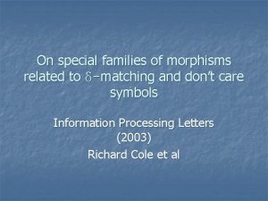 On special families of morphisms related to matching