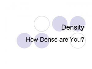 Density How Dense are You What weighs more