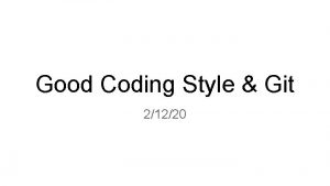 Good Coding Style Git 21220 Coding Style Guide