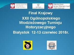 Fina Krajowy XXII Oglnopolskiego Modzieowego Turnieju Motoryzacyjnego Biaystok