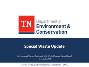Special Waste Update Underground Storage Tanks and Solid