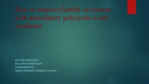 How to improve fertility in women with anovulatory