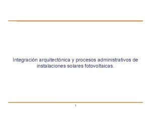 Integracin arquitectnica y procesos administrativos de instalaciones solares