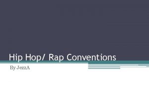 Hip Hop Rap Conventions By Jezz A Camera