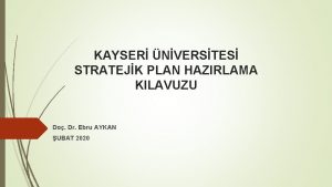 KAYSER NVERSTES STRATEJK PLAN HAZIRLAMA KILAVUZU Do Dr