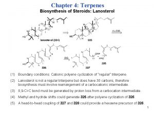 Chapter 4 Terpenes Biosynthesis of Steroids Lanosterol 1