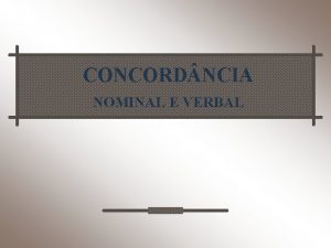 CONCORD NCIA NOMINAL E VERBAL Observe A As