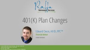 401K Plan Changes Edward Owen AIF PPC Financial