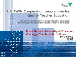 UNITWIN Cooperation programme for Quality Teacher Education Preservice