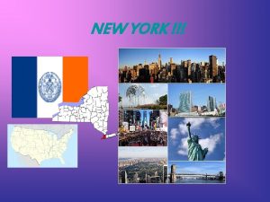 NEW YORK Location New York is in the