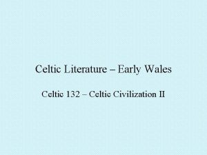 Celtic Literature Early Wales Celtic 132 Celtic Civilization