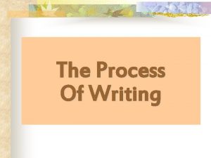 The Process Of Writing Stages of Writing 1