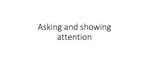 Asking and showing attention Conversation asking for attention