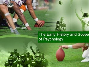 The Early History and Scope of Psychology Define