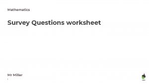 Mathematics Survey Questions worksheet Mr Millar 1 Try