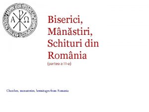 Biserici Mnstiri Schituri din Romnia partea a IIIa