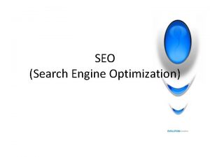 SEO Search Engine Optimization Definisi SEO adalah serangkaian