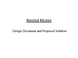 Nested Mutex Design Document and Proposed Solution Important