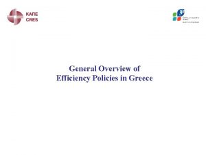 General Overview of Efficiency Policies in Greece Policies