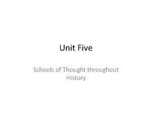 Unit Five Schools of Thought throughout History 4