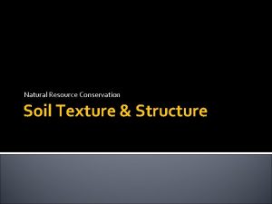 Natural Resource Conservation Soil Texture Structure Soil Texture