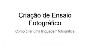 Criao de Ensaio Fotogrfico Como criar uma linguagem