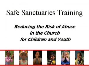 Safe Sanctuaries Training Reducing the Risk of Abuse