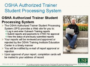 OSHA Authorized Trainer Student Processing System The OSHA