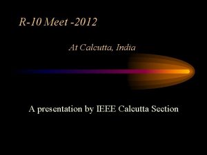 R10 Meet 2012 At Calcutta India A presentation