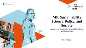 MSc Sustainability Science Policy and Society Maastricht University