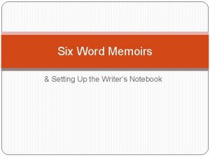 Six Word Memoirs Setting Up the Writers Notebook