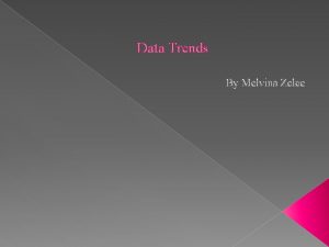 Data Trends By Melvina Zelee Data Trends Comparing
