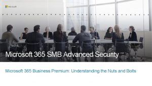 Microsoft 365 SMB Advanced Security Microsoft 365 Business