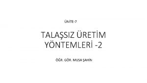 NTE7 TALASIZ RETM YNTEMLER 2 R GR MUSA