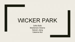 WICKER PARK Sofia Boltz Mackenzie Greene Kaiwen Jiang