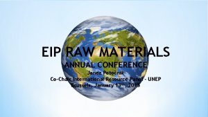 EIP RAW MATERIALS ANNUAL CONFERENCE Janez Potonik CoChair