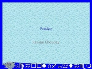 Postulate Raman Choubay School Of mathema 1 To