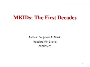 MKIDs The First Decades Author Benjamin A Mazin