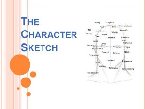 THE CHARACTER SKETCH WHAT IS A CHARACTER SKETCH