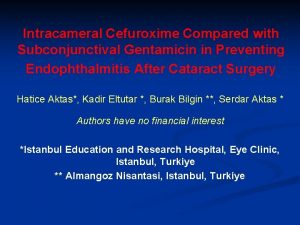 Intracameral Cefuroxime Compared with Subconjunctival Gentamicin in Preventing