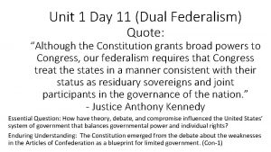 Unit 1 Day 11 Dual Federalism Quote Although