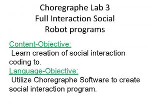 Choregraphe Lab 3 Full Interaction Social Robot programs